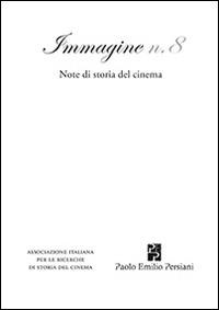 Immagine. Note di storia del cinema. Vol. 8 - copertina