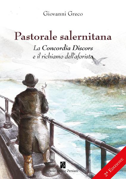 Pastorale salernitana. La Concordia Discors e il richiamo dell’aforista - Giovanni Greco - copertina