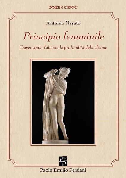 Principio femminile. Traversando l'abisso: la profondità delle donne - Antonio Nasuto - copertina