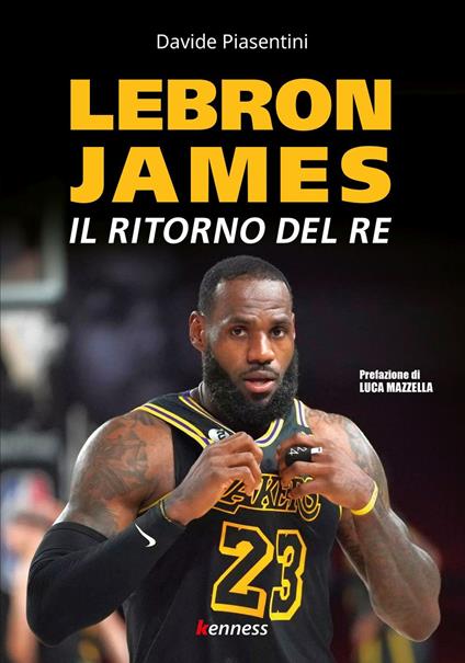 LeBron James. Il ritorno del re - Davide Piasentini - copertina