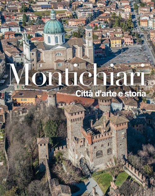 Montichiari. Città d'arte e storia. Ediz. illustrata - Basilio Rodella,Matteo Rodella - copertina