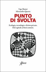 Punto di svolta. Ecologia, tecnologia e diritto privato. Dal capitale ai beni comuni