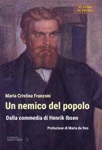 Un nemico del popolo. Dalla commedia di Henrik Ibsen