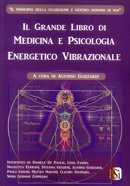 Il grande libro di medicina e psicologia energetico vibrazionale - Alfonso Guizzardi - copertina