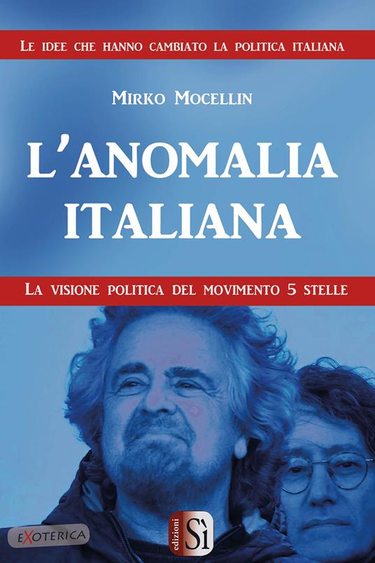 L' anomalia italiana. La visione politica del Movimento 5 Stelle - Mirko Mocellin - copertina