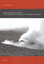 Gaetano Ponte (1876-1955). Vulcanologo a Catania all'inizio del XX secolo