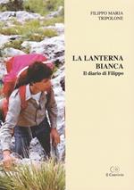 La lanterna bianca. Il diario di Filippo