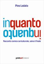 In quanto. Racconto comico caricaturale, salvo il finale