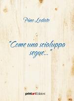 «Come una scialuppa segue...»