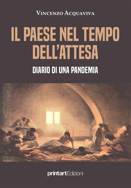 Il paese nel tempo dell'attesa. Diario di una pandemia - Vincenzo Acquaviva - copertina