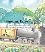 Porrettana express. Alla scoperta della storica strada ferrata e della sorprendente montagna che la circonda