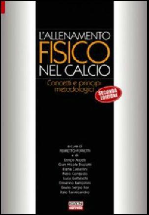 L' allenamento fisico nel calcio. Concetti e principi metodologici - copertina