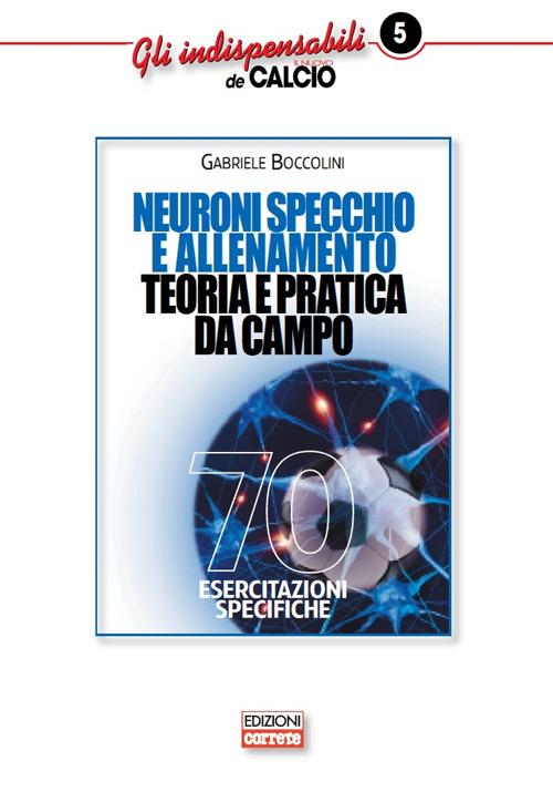 Neuroni specchio e allenamento. Teoria e pratica da campo - Gabriele Boccolini - copertina