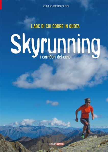 L' ABC di chi corre in quota. Skyrunning i corridori del cielo - Sergio Giulio Roi - copertina