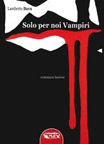 Solo per noi vampiri