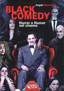 Libro Black comedy. Horror e humor nel cinema Angelo Moscariello