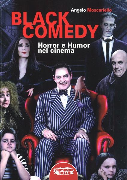 Black comedy. Horror e humor nel cinema - Angelo Moscariello - copertina