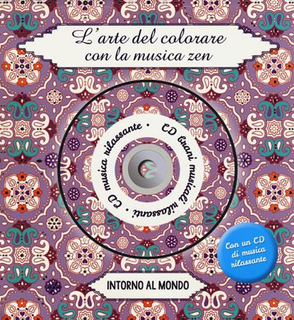 Intorno al mondo. L'arte del colorare con la musica zen. Con CD Audio - copertina