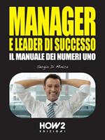 Manager e leader di successo. Il manuale dei numeri uno