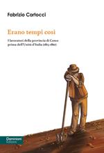 Erano tempi così. I lavoratori della provincia di Como prima dell’Unità d’Italia (1815-1861)