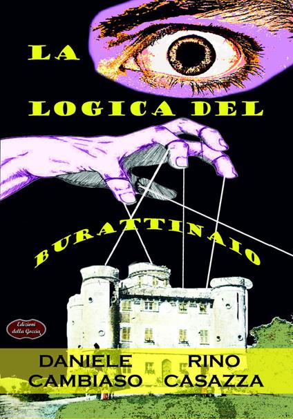 La logica del burattinaio - Daniele Cambiaso,Rino Casazza - copertina