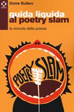 Guida liquida al poetry slam. La rivincita della poesia