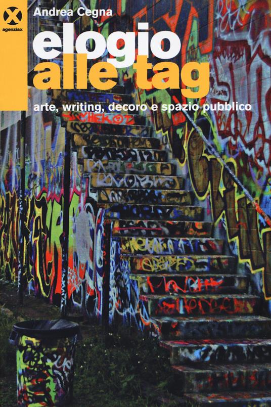 Elogio alle tag. Arte, writing, decoro e spazio pubblico - copertina