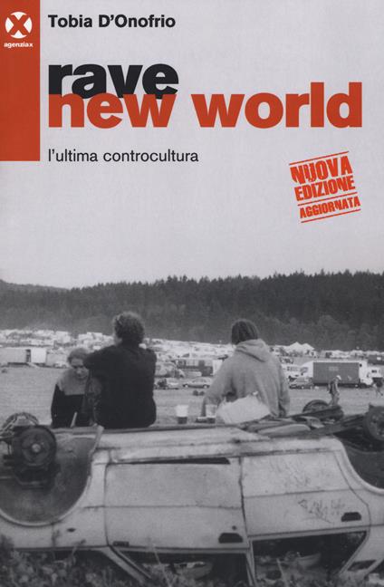 Rave new world. L'ultima controcultura - Tobia D'Onofrio - copertina