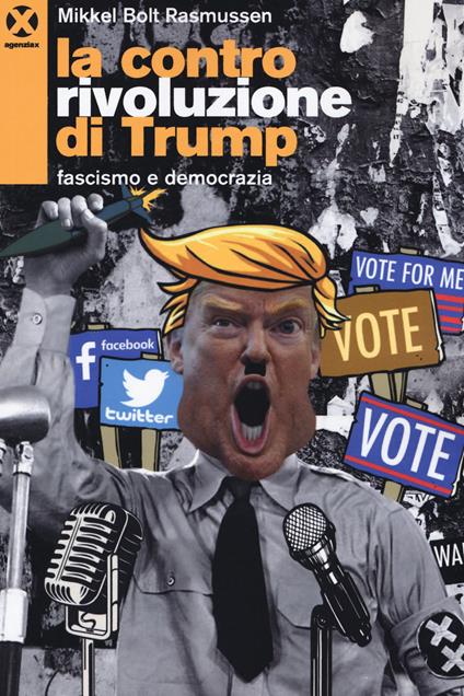 La controrivoluzione di Trump. Fascismo e democrazia - Mikkel Bolt Rasmussen - copertina