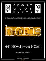 HOMI sweet HOM. Sogno o son Expo?. Vol. 4