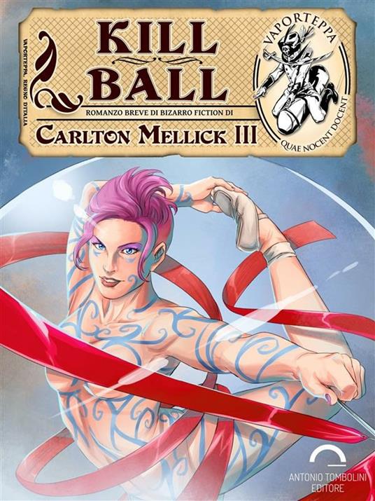 Kill ball - Carlton Mellick III,Tatiana Sansone - ebook