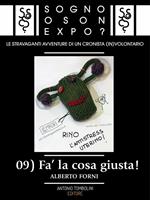 Fa' la cosa giusta! Sogno o son Expo?. Vol. 9