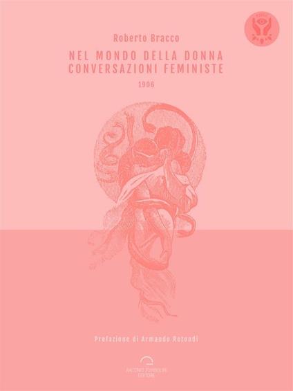 Nel mondo della donna. Conversazioni femministe (1906) - Roberto Bracco - ebook