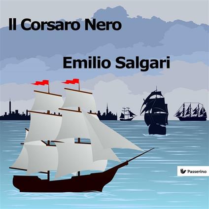 Il Corsaro Nero - Emilio Salgari - ebook