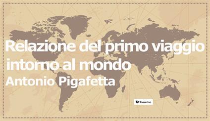 Relazione del primo viaggio intorno al mondo - Antonio Pigafetta - ebook