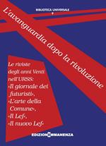 L'avanguardia dopo la rivoluzione. Le riviste degli anni Venti nell'URSS: «Il giornale dei futuristi», «L'arte della Comune», «Il Lef», «Il nuovo Lef»