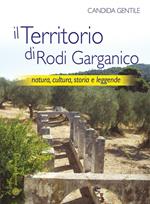 Il territorio di Rodi Garganico. Natura, cultura, storia e leggende