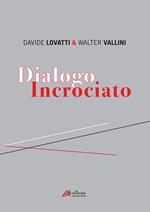 Dialogo incrociato. Ediz. illustrata