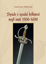 Spade e spadai bellunesi negli anni 1500-1600