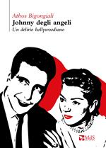 Johnny degli angeli. Un delirio hollywoodiano