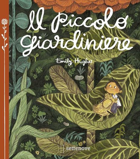 Il piccolo giardiniere. Ediz. a colori - Emily Hughes - copertina