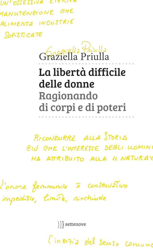 La libertà difficile delle donne. Ragionando di corpi e di poteri - Graziella Priulla - copertina