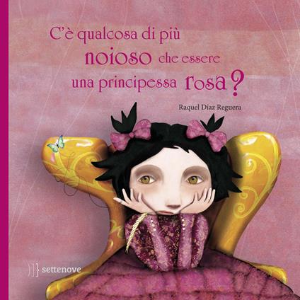 C'è qualcosa di più noioso che essere una principessa rosa? Ediz. a colori - Raquel Díaz Reguera - copertina