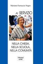 Al servizio. Nella Chiesa, nella scuola, nella comunità. Nuova ediz.