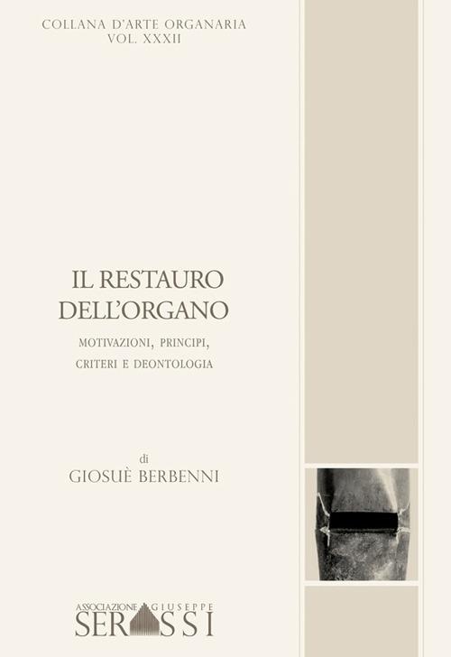 Il restauro dell'organo. Motivazioni, principi, criteri e deontologia - copertina