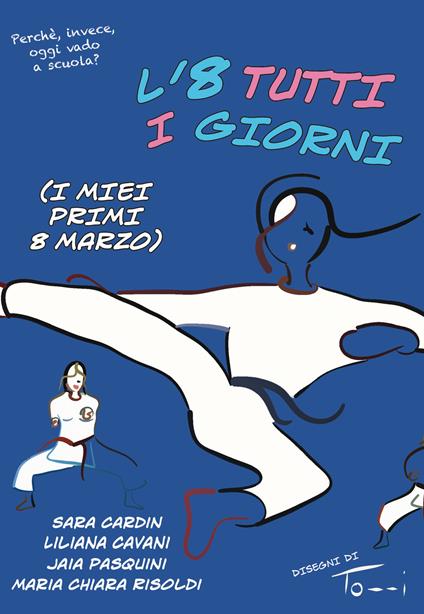 L' 8 tutti i giorni (I miei primi 8 marzo). Ediz. illustrata - Sara Cardin,Liliana Cavani,Jaia Pasquini - copertina