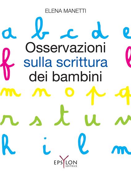 Osservazioni sulla scrittura dei bambini. Ediz. illustrata - Elena Manetti - copertina