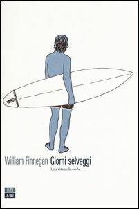 Giorni selvaggi. Una vita sulle onde - William Finnegan - copertina