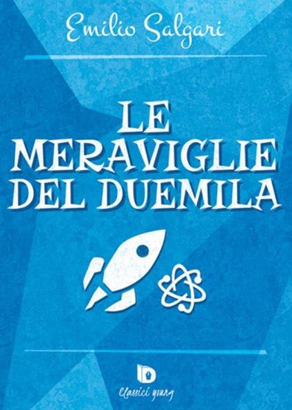 Le meraviglie del Duemila - Emilio Salgari - copertina