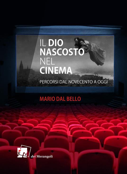 Il Dio nascosto nel cinema. Percorsi da Novecento a oggi - Mario Dal Bello - copertina